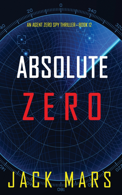 Absolute Zero (An Agent Zero Spy Thriller-Book #12)