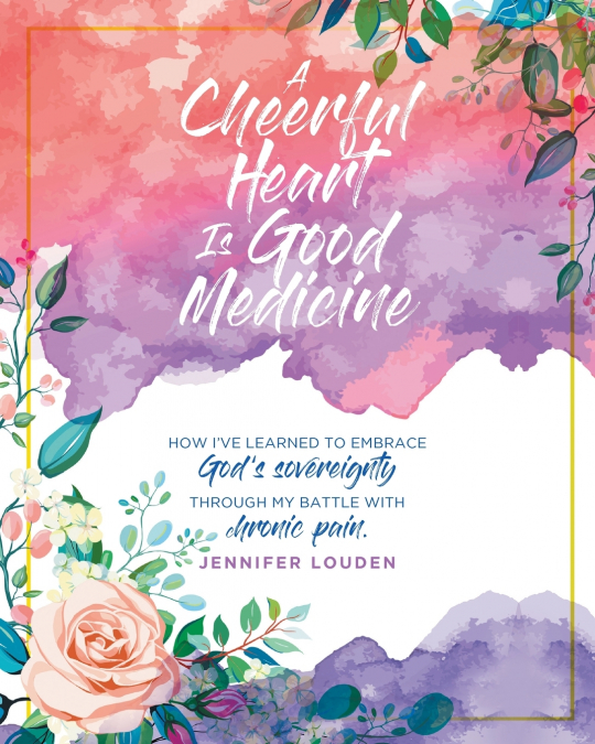 A Cheerful Heart Is Good Medicine