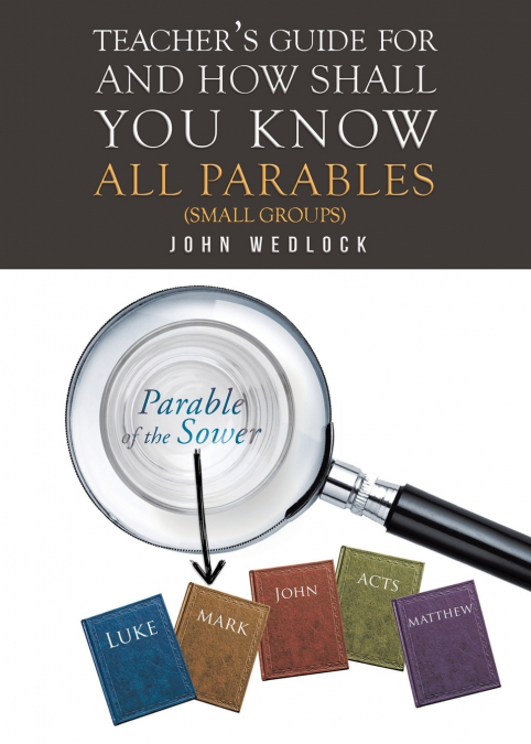 Teacher’s Guide for And How Shall You Know All Parables