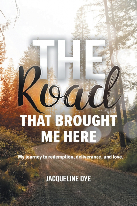 The Road That Brought Me Here