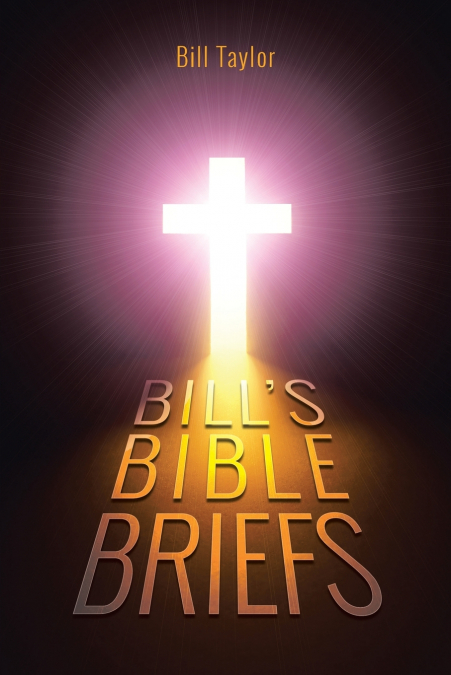 Bill’s Bible Briefs