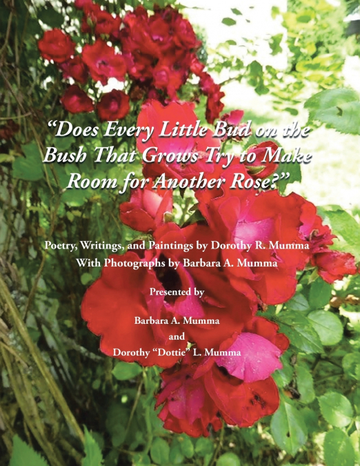 Does Every Little Bud on the Bush That Grows Try to Make Room for Another Rose?
