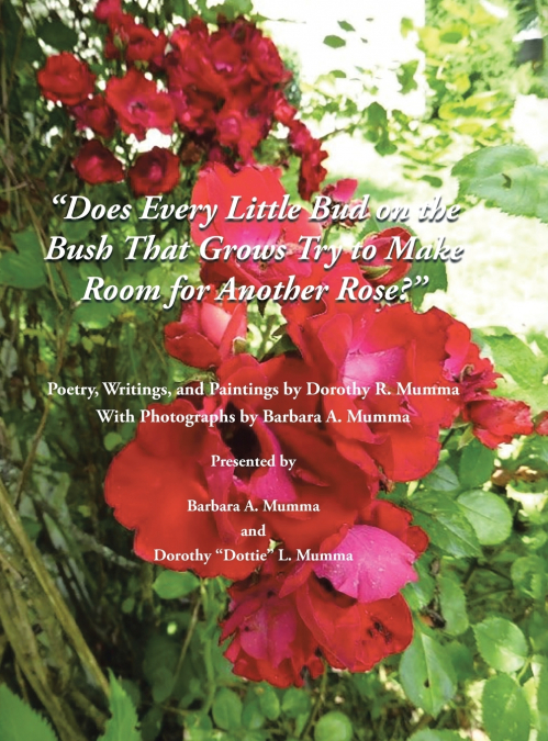 Does Every Little Bud on the Bush That Grows Try to Make Room for Another Rose?