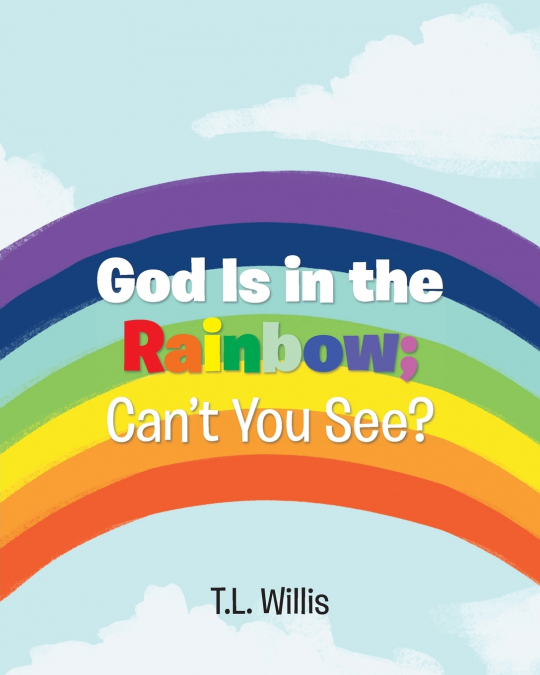 God Is in the Rainbow; Can’t You See?