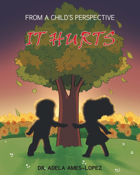 IT HURTS (From a Child’s Perspective)