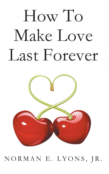 How to Make Love Last Forever