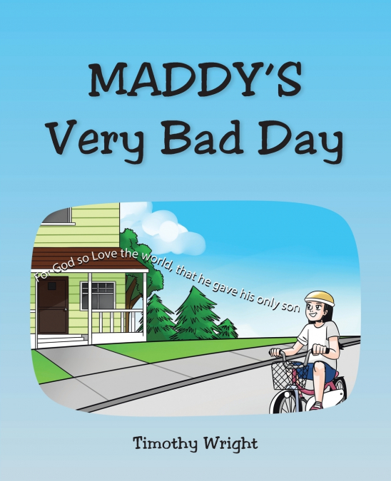 Maddy’s Very Bad Day