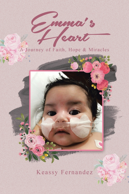 Emma’s Heart-A Journey of Faith, Hope and Miracles
