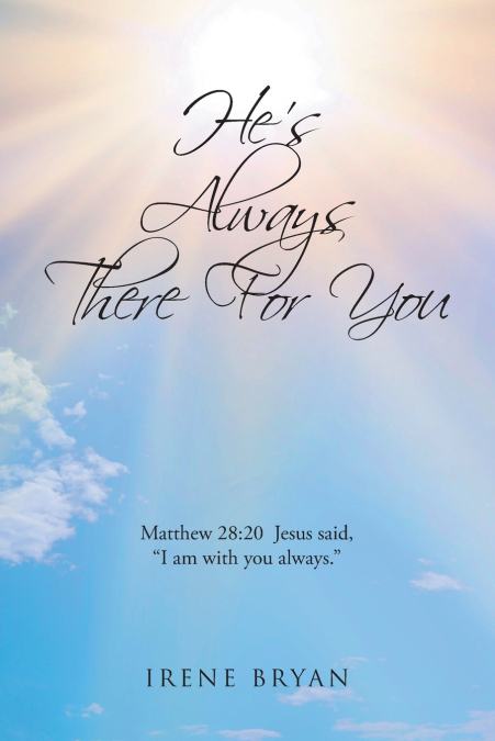 He’s Always There For You