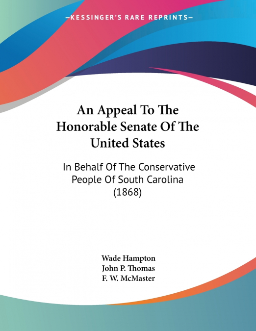 An Appeal To The Honorable Senate Of The United States