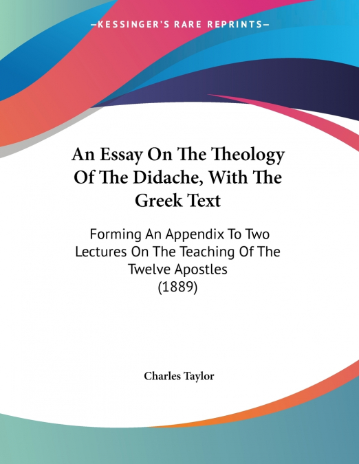 An Essay On The Theology Of The Didache, With The Greek Text