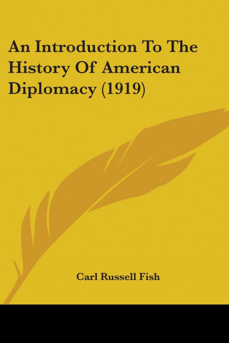 An Introduction To The History Of American Diplomacy (1919)