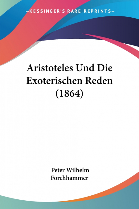Aristoteles Und Die Exoterischen Reden (1864)