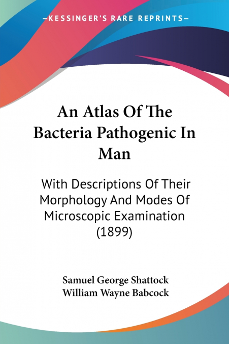 An Atlas Of The Bacteria Pathogenic In Man