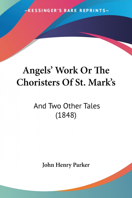Angels’ Work Or The Choristers Of St. Mark’s