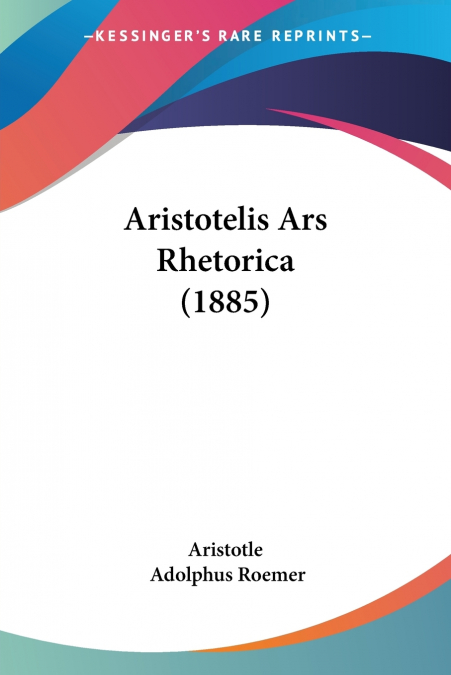 Aristotelis Ars Rhetorica (1885)