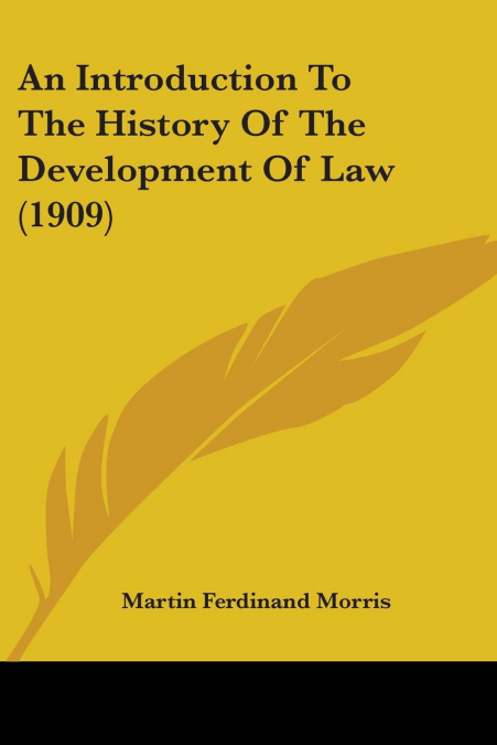 An Introduction To The History Of The Development Of Law (1909)