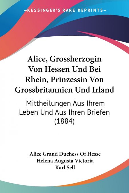Alice, Grossherzogin Von Hessen Und Bei Rhein, Prinzessin Von Grossbritannien Und Irland