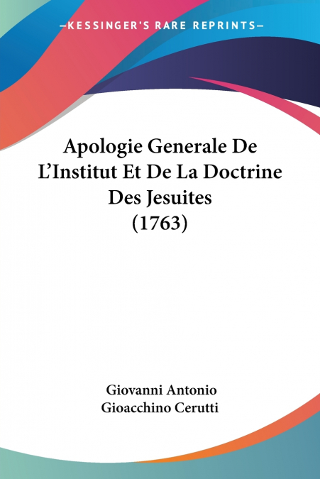 Apologie Generale De L’Institut Et De La Doctrine Des Jesuites (1763)