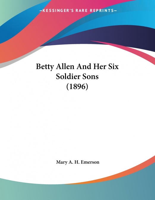 Betty Allen And Her Six Soldier Sons (1896)