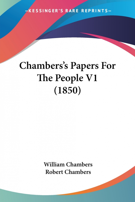 Chambers’s Papers For The People V1 (1850)