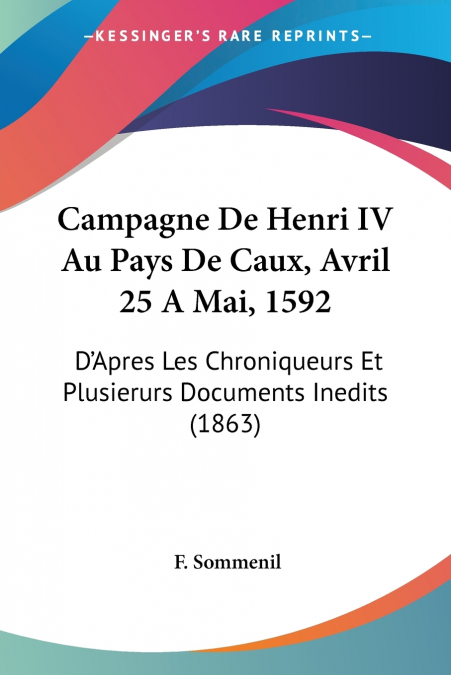 Campagne De Henri IV Au Pays De Caux, Avril 25 A Mai, 1592