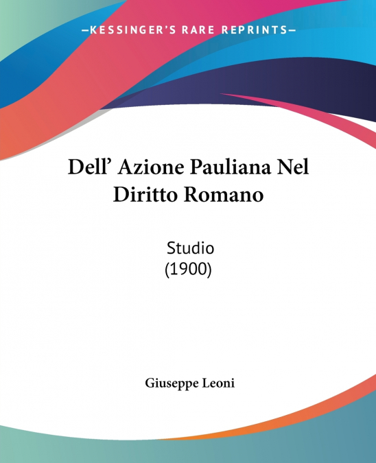 Dell’ Azione Pauliana Nel Diritto Romano