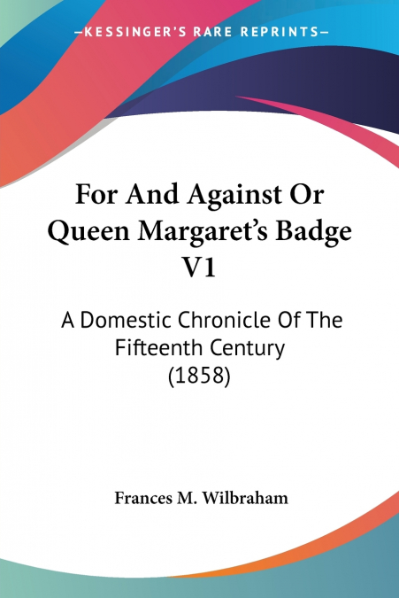 For And Against Or Queen Margaret’s Badge V1