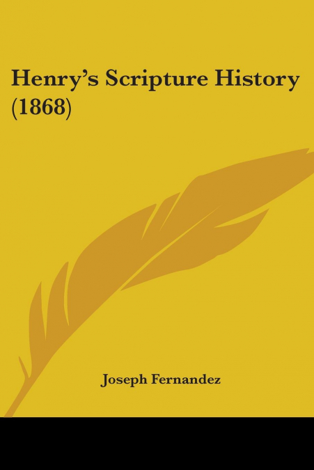 Henry’s Scripture History (1868)