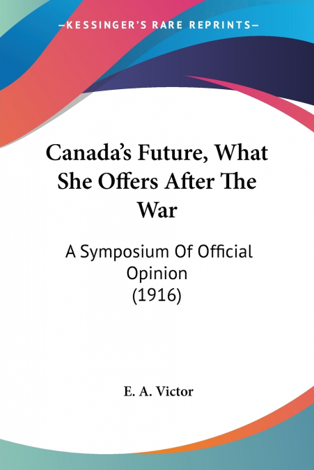 Canada’s Future, What She Offers After The War