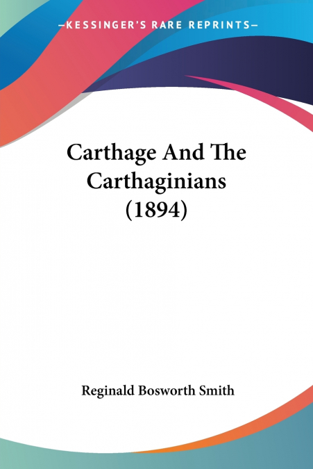Carthage And The Carthaginians (1894)