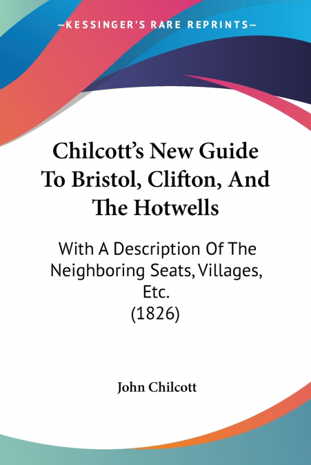 Chilcott’s New Guide To Bristol, Clifton, And The Hotwells