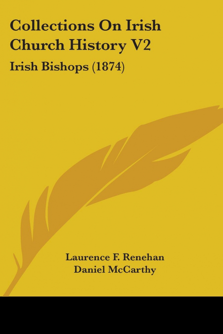 Collections On Irish Church History V2