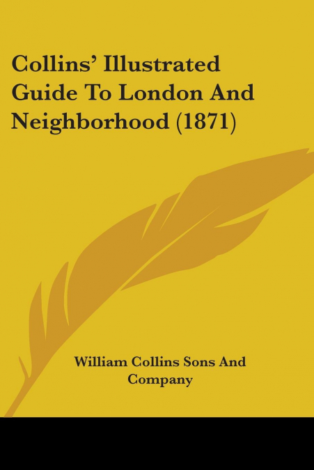 Collins’ Illustrated Guide To London And Neighborhood (1871)