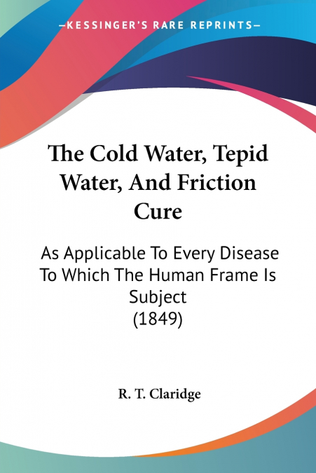 The Cold Water, Tepid Water, And Friction Cure