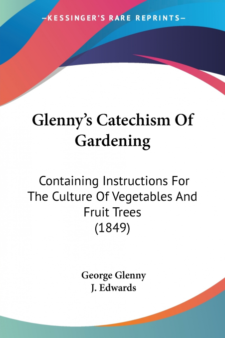 Glenny’s Catechism Of Gardening