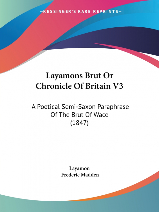 Layamons Brut Or Chronicle Of Britain V3