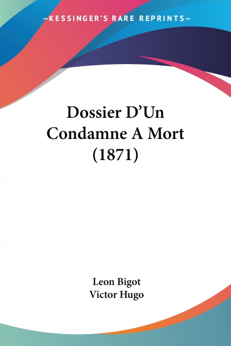 Dossier D’Un Condamne A Mort (1871)