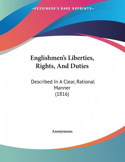 Englishmen’s Liberties, Rights, And Duties