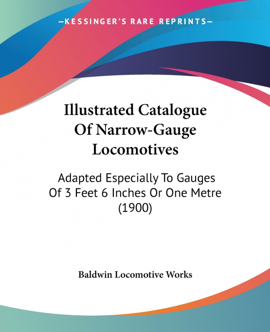Illustrated Catalogue Of Narrow-Gauge Locomotives