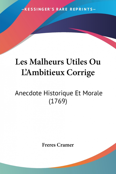 Les Malheurs Utiles Ou L’Ambitieux Corrige