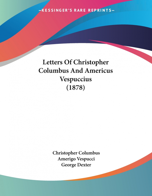 Letters Of Christopher Columbus And Americus Vespuccius (1878)