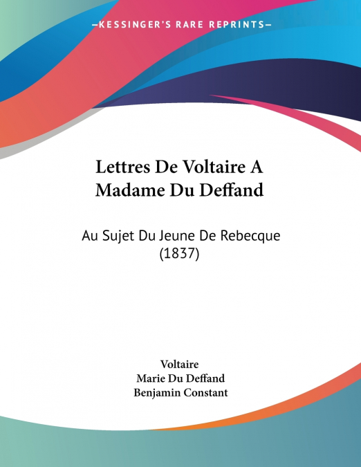 Lettres De Voltaire A Madame Du Deffand
