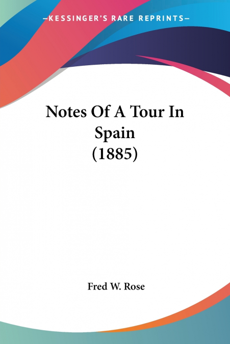 Notes Of A Tour In Spain (1885)