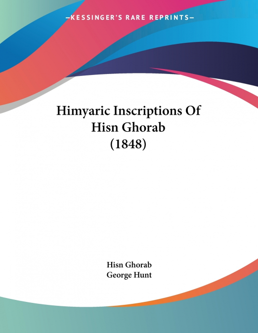 Himyaric Inscriptions Of Hisn Ghorab (1848)
