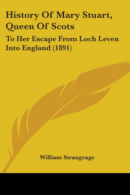 History Of Mary Stuart, Queen Of Scots