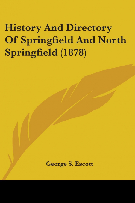 History And Directory Of Springfield And North Springfield (1878)