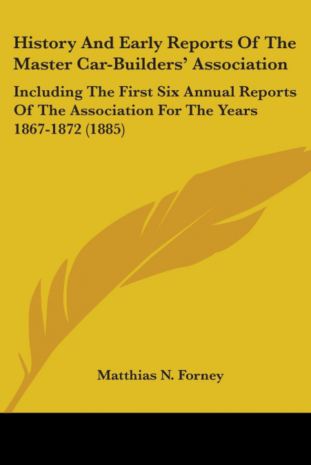 History And Early Reports Of The Master Car-Builders’ Association