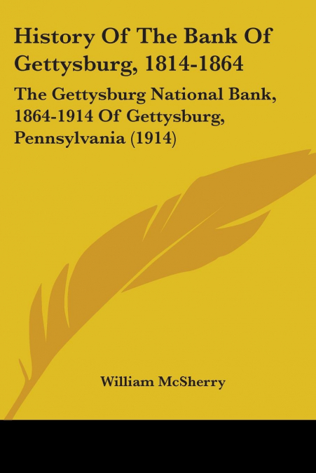 History Of The Bank Of Gettysburg, 1814-1864