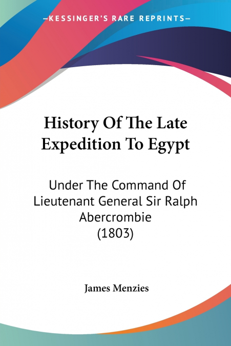 History Of The Late Expedition To Egypt